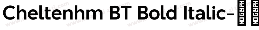 Cheltenhm BT Bold Italic字体转换